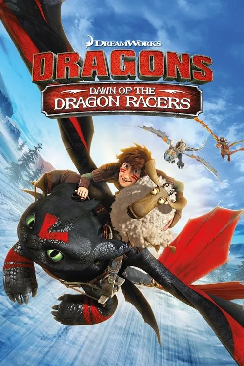 Dragons: Dawn Of The Dragon Racers poster