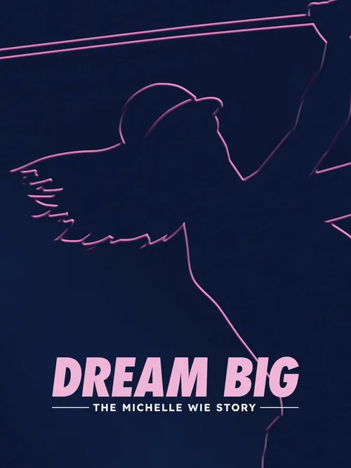 Dream Big: The Michelle Wie Story poster