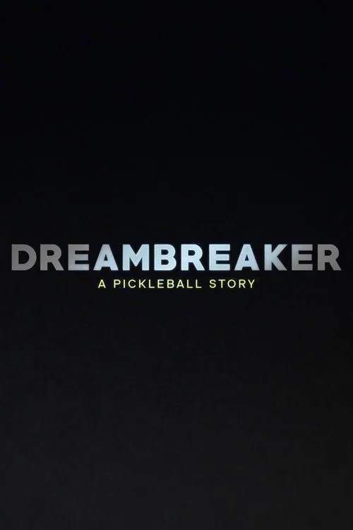 Dreambreaker: A Pickleball Story poster