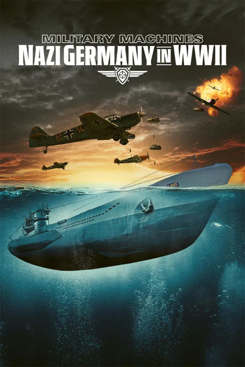 Military Machines: Nazi Germany in WWII poster
