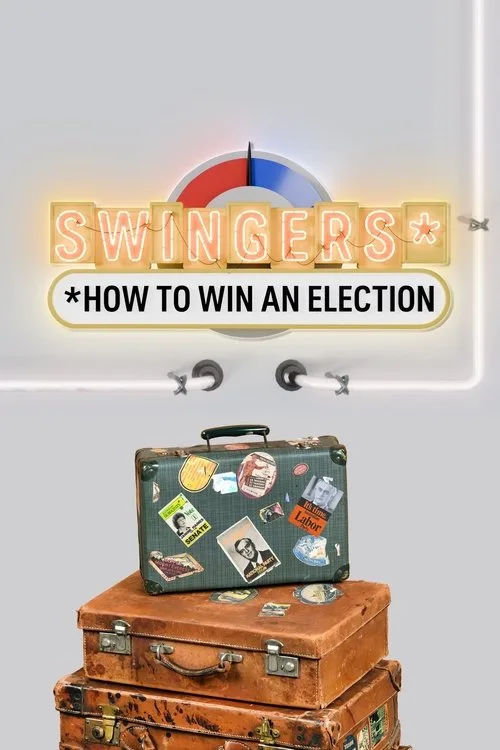 Swingers: How To Win An Election poster